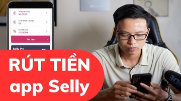 Cách rút tiền trên Selly về tài khoản ngân hàng - App bán hàng vốn 0đ