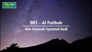 Murottal - Al Quran - 001 - Surah Al Fatihah - Abu Usamah