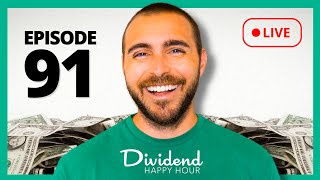 Dividend Happy Hour | Ep. 91