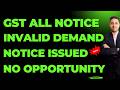 All Notice Invalid GST Notice issued without Opportunity Sec 73/74 Notice Demand Reply