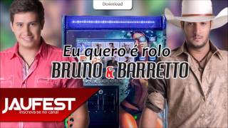 Eu quero é rolo - Bruno e Barreto (Com Letra)