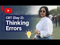 CBT 101: Day 2 | Thinking Errors | Negative Thinking Kyun hota hai by Psy. Sradha Chandra