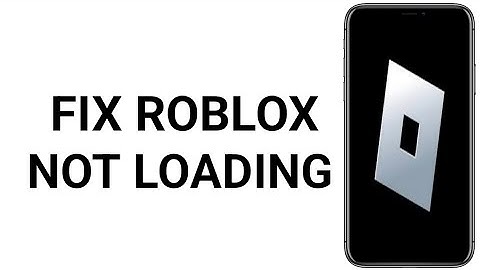 How to Fix Roblox Not Loading on Mobile?