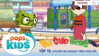 Tôi yêu Việt Nam Vui Giao Thông -Tập 15: Chuyến du ngoạn trên chợ nổi - An toàn khi đi thuyền