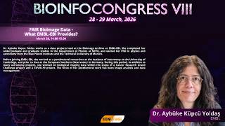 Dr. Aybüke Küpçü Yoldaş | FAIR Bioimage Data: What EMBL-EBI Provides?