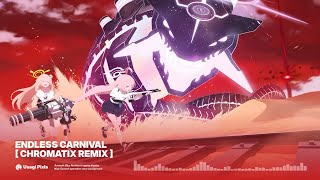 Endless Carnival - Chromatix Remix