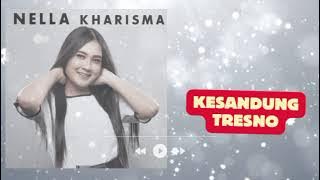 NELLA KHARISMA - KESANDUNG TRESNO