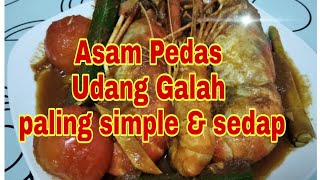 Masak ASAM PEDAS Udang Galah paling simple dan sedap