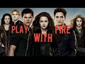 The Twilight Saga-Play With Fire