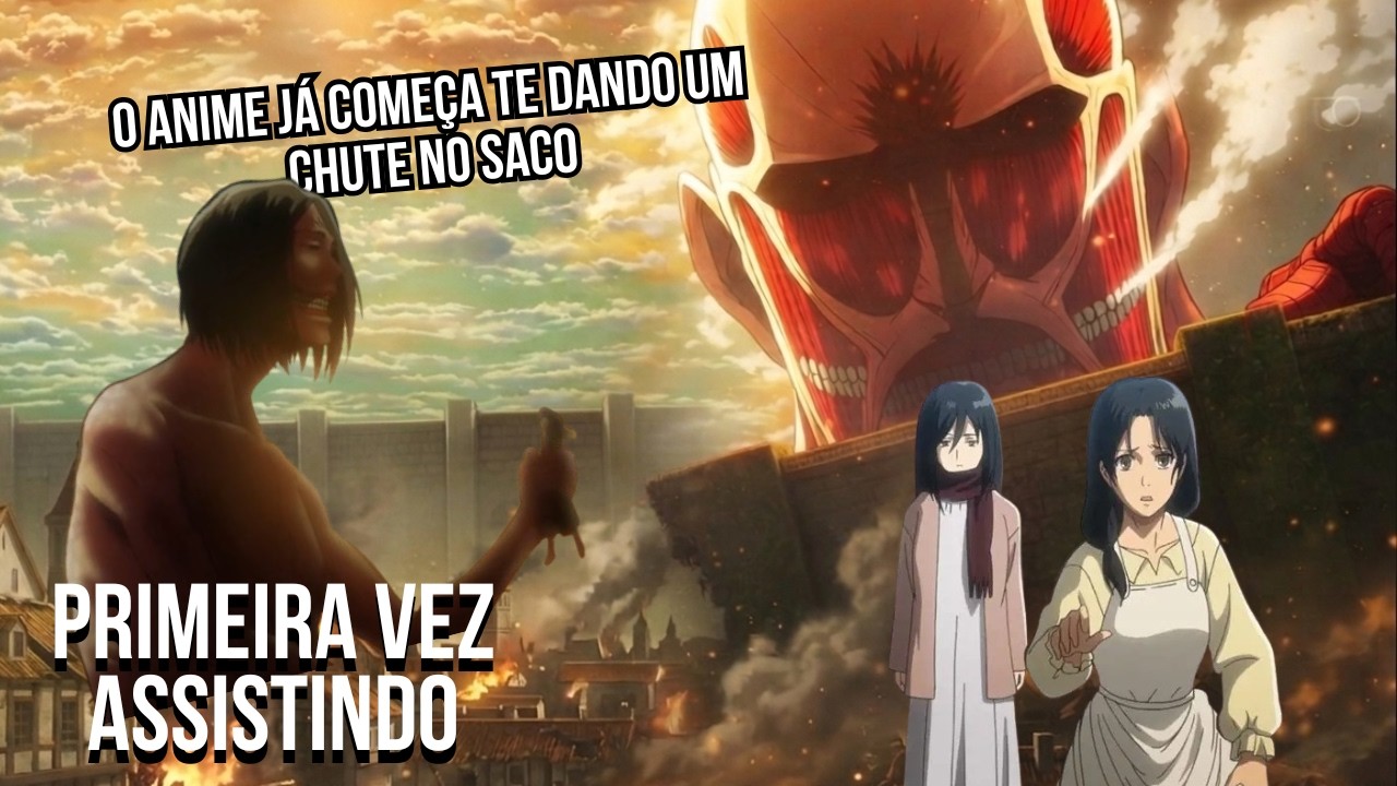 ASSISTINDO ATTACK ON TITAN PELA PRIMEIRA VEZ
