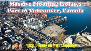 Massive Flooding Isolates Port of Vancouver, Canada | What's Going on With Shipping?