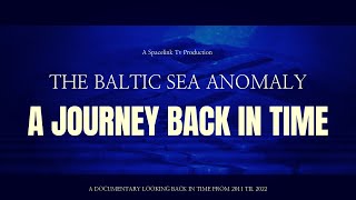 The Baltic Sea Anomaly  A Journey Back In Time