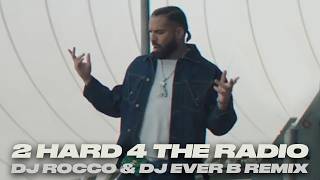Drake - 2 Hard 4 The Radio (DJ ROCCO & DJ EVER B Remix)