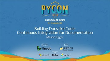 Building Docs like Code: Continuous Integration for Documentation -  Mason Egger - PyCon Latam 2019