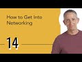 How to Get Into Networking