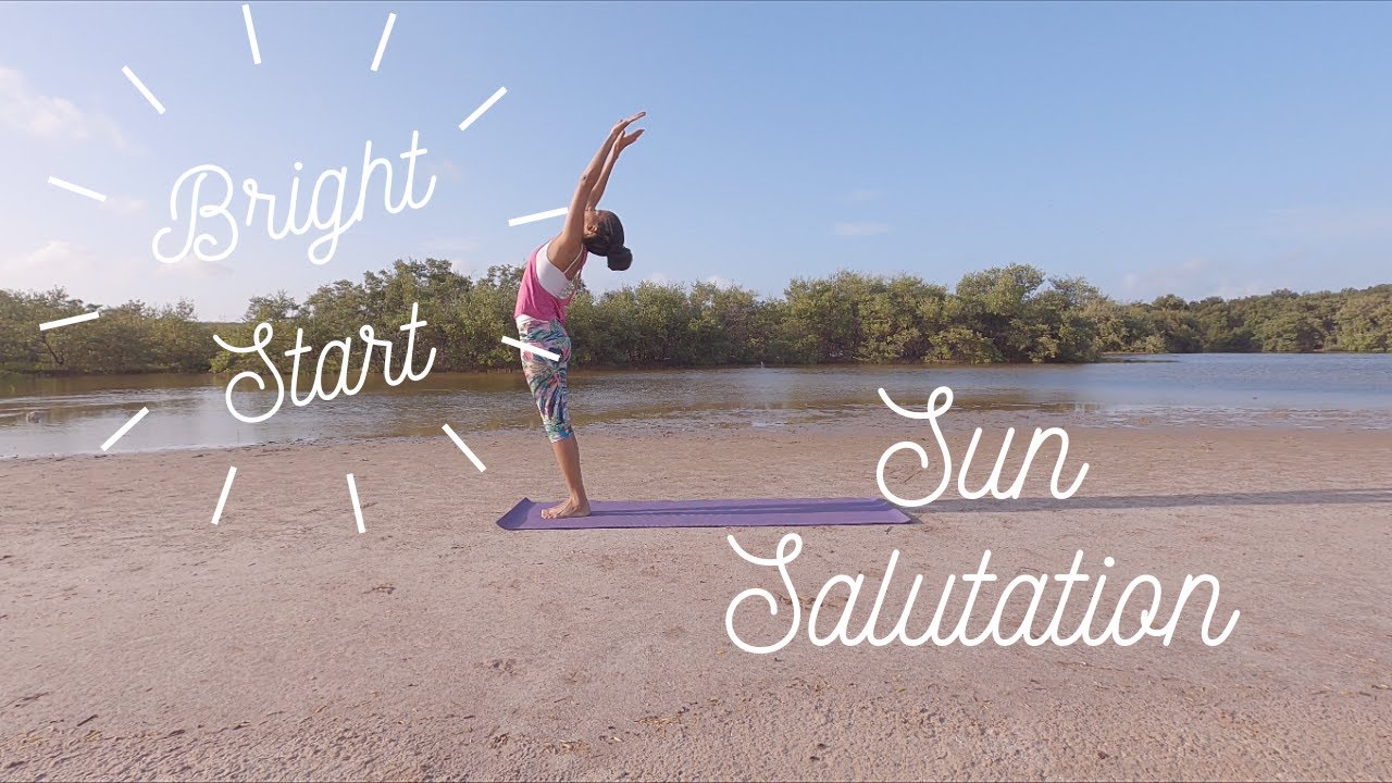 Bright Start! 3 rounds of Classical Sun Salutation at Spanish Lagoon