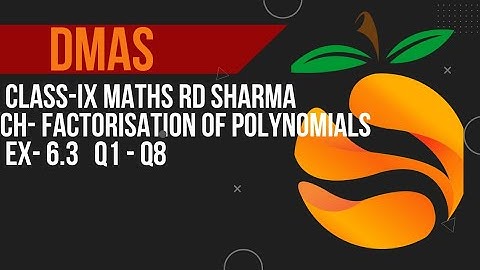 Class 9th Maths Rd Sharma Ch - Factorisation of Polynomials Ex- 6.3 Q1 - Q8