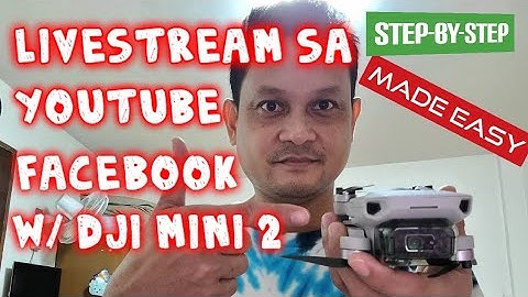 [HOW TO]YOUTUBE/FACEBOOK LIVE STREAM WITH DJI MINI 2[TAGALOG TUTORIAL]
