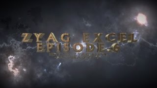 ZyAG ExceL | Decimate Episode.6 | by ZyAG Kaye