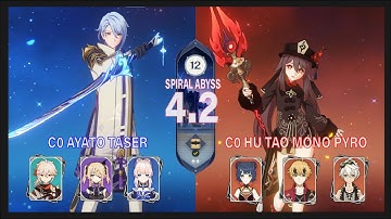 C0 Ayato Taser & C0 Hu Tao Mono Pyro | Spiral Abyss 4.2 - Abismo | Piso 12 - 9 Estrellas