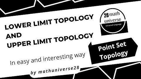 Upper Limit Topology and Lower Limit Topology |6|  Topology For Msc Math and CSIR NET | #topology