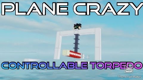 Plane Crazy - controllable torpedo - Roblox Tutorial