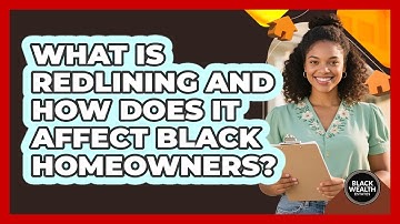 What Is Redlining And How Does It Affect Black Homeowners? - Black Wealth Estates