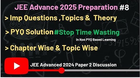 25 Must Watch if u think it is tough | JEE Advanced 2024 Paper Solution & Dis.. |#jeeadvanced2025