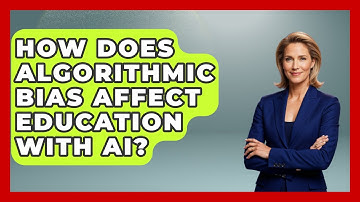 How Does Algorithmic Bias Affect Education With AI? - Safe AI for The Classroom