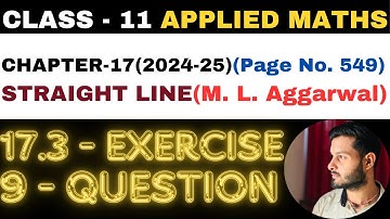 9 Question Ex. 17.3 l Chapter 17 l STRAIGHT LINE l Class 11th Applied Maths l M L Aggarwal 2024-25