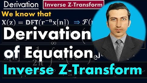 Derive the Equation of an Inverse Z-Transform - Advanced #Calculus  by #Moein