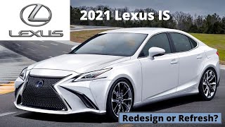 2021 Lexus IS, refresh not a redesign!