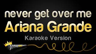 Ariana Grande - Never Get Over Me (Karaoke Version)