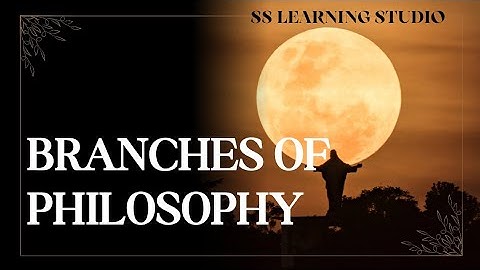 BRANCHES OF PHILOSOPHY#Philosophy#Education#Epistomology#Metaphysics#logic#Asthetic#Ethics#learners