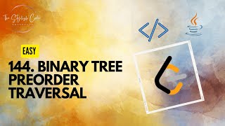 Binary Tree Preorder Traversal | LeetCode 144| Eaasy | Problem and Code Explanation
