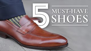 5 Dress Shoes Every Man Must Have  What Leather Men's Shoes To Buy  Which Ones To Purchase First