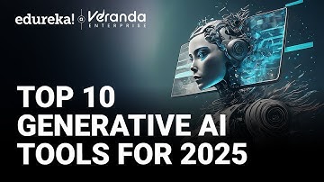 Top 10 Generative AI Tools 2025 | Generative AI Models | Top AI Tools to Try in 2025 | Edureka