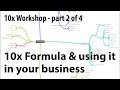 10x Workshop - Lesson 2 - 10x Formula