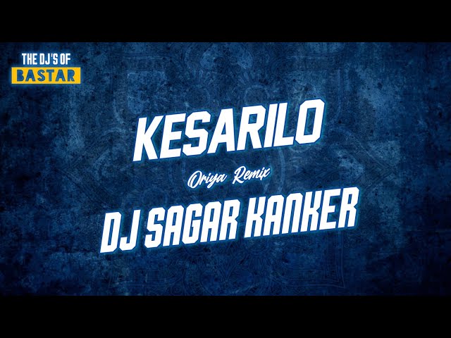 Kesari Lo DJ Sagar Kanker class=