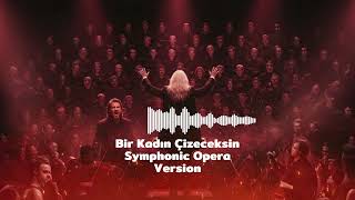 Manga - Bir Kadın Çizeceksin (Symphonic Opera Version)