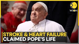 Pope Francis Dies: Vatican Doctor Confirms Pope Died Of Stroke & Heart Failure | WION