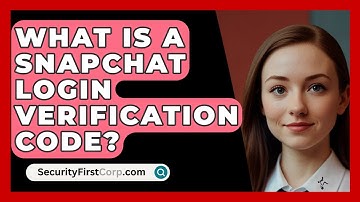 What Is A Snapchat Login Verification Code? - SecurityFirstCorp.com