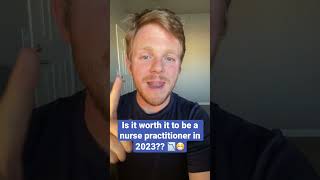 Is it worth it to be a NP in 2023?  #nurses #nursepractitioner #np #nursing #nursingstudent