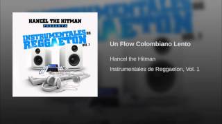 Pista De Reggaeton Estilo Colombiano 2016 Prod By Hancel The Hitman Un Flow "Colombiano Lento"