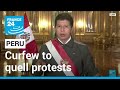 Peru imposes curfew to quell protests over rising prices • FRANCE 24 English