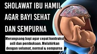 Sholawat Ibu Hamil Agar Bayi Sehat Sempurna l Doa Agar Cepat Kontraksi Dan Pembukaan l Doa Ibu Hamil