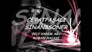 Cevatpaşalı Sinan ve Soner 2013 HANIM AĞA ROMAN çağlar müzik Resimi