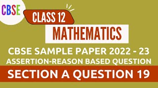 Section A - Assertion Reason based Question 19 - CBSE Sample Paper 2022 - 23 - Class 12 Mathematics