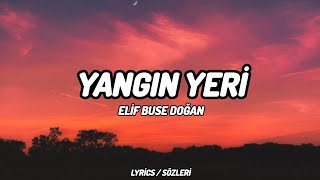 Elif Buse Doğan - Yangın Yeri [Lyrics / Sözleri]