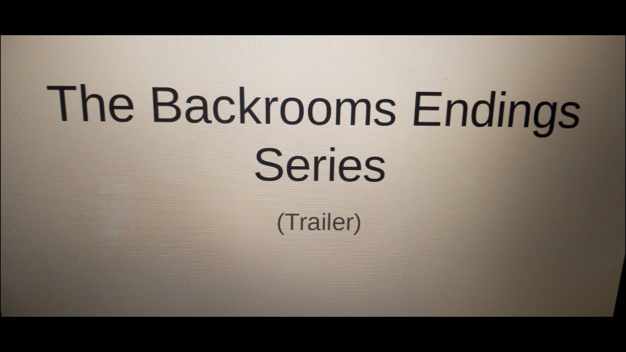 The Backrooms Endings Trailer YouTube